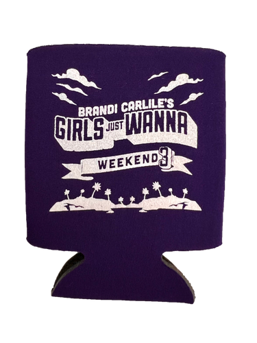 Girls Just Wanna Weekend 2022 Koozie (Includes Shipping)
